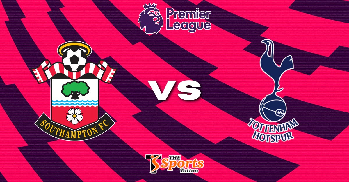 Premier League: Southampton vs Tottenham Live Stream, Prediction, Preview, Head to Head, Venue & Timings 1 Southampton vs Tottenham