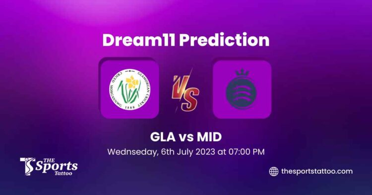 Gla Vs Mid Dream Prediction Fantasy Cricket Tips Dream Team My