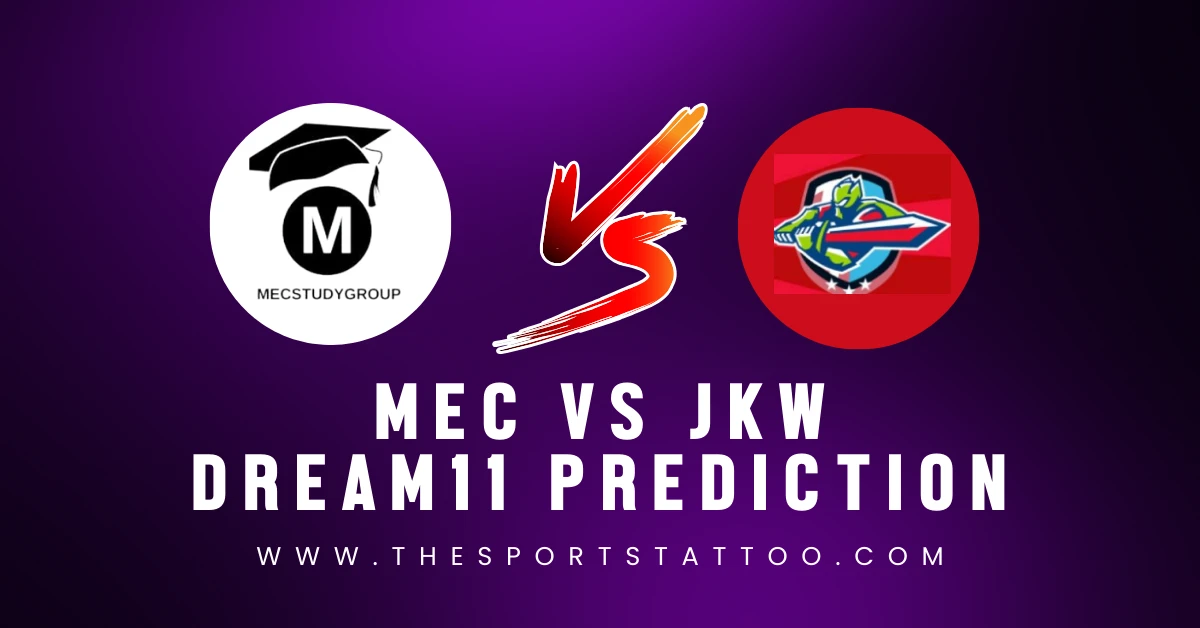 MEC Vs JKW Dream11 Prediction, Fantasy Tips, Probable Playing XI ...