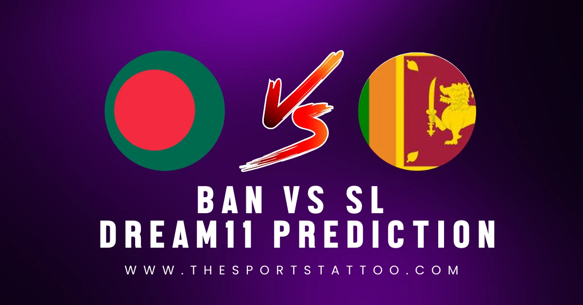 BAN VS SL Dream11 Prediction