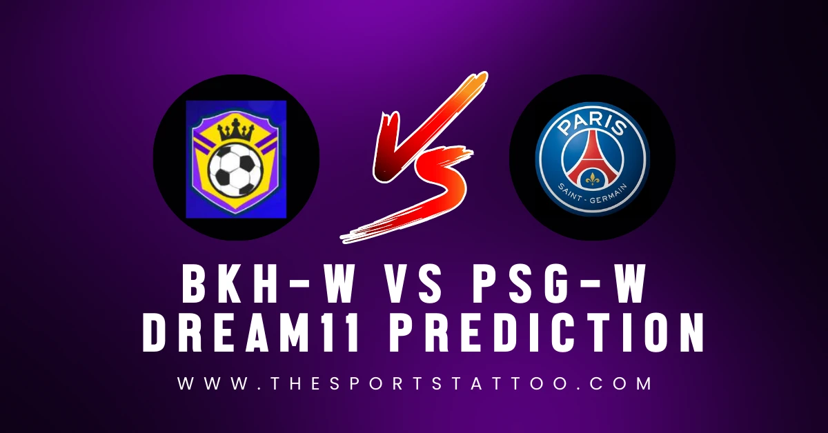 BKH-W vs PSG-W Dream11 Football Prediction