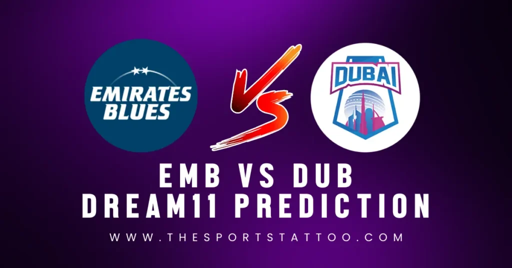 EMB vs DUB Dream11 Prediction