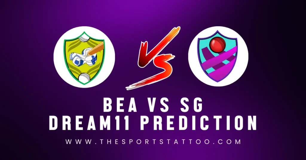 BEA vs SG Dream11 Prediction