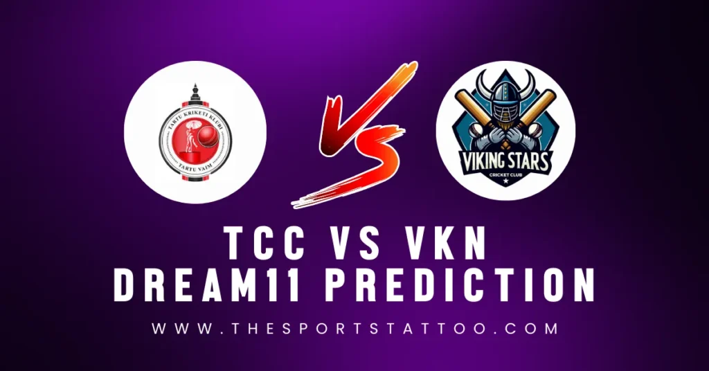 TCC vs VKN Dream11 Prediction