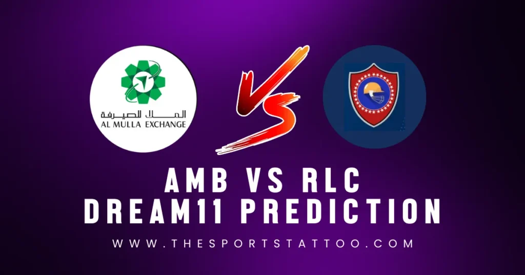 AMB vs RLC Dream11 Prediction