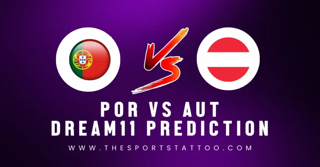 POR vs AUT Dream11 Prediction