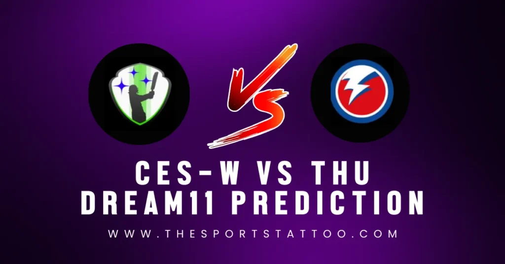 CES-W vs THU Dream11 Prediction