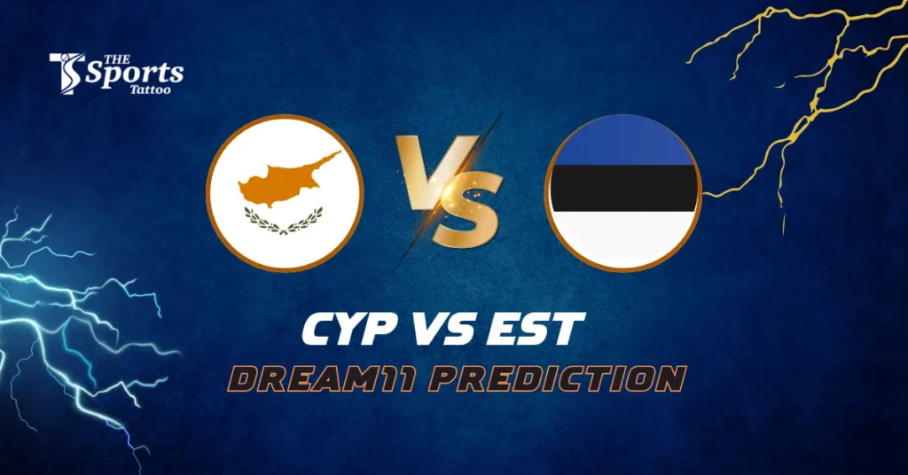 CYP vs EST Dream11 Prediction Today Match