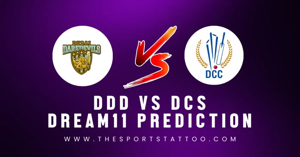 DDD vs DCS Dream11 Prediction