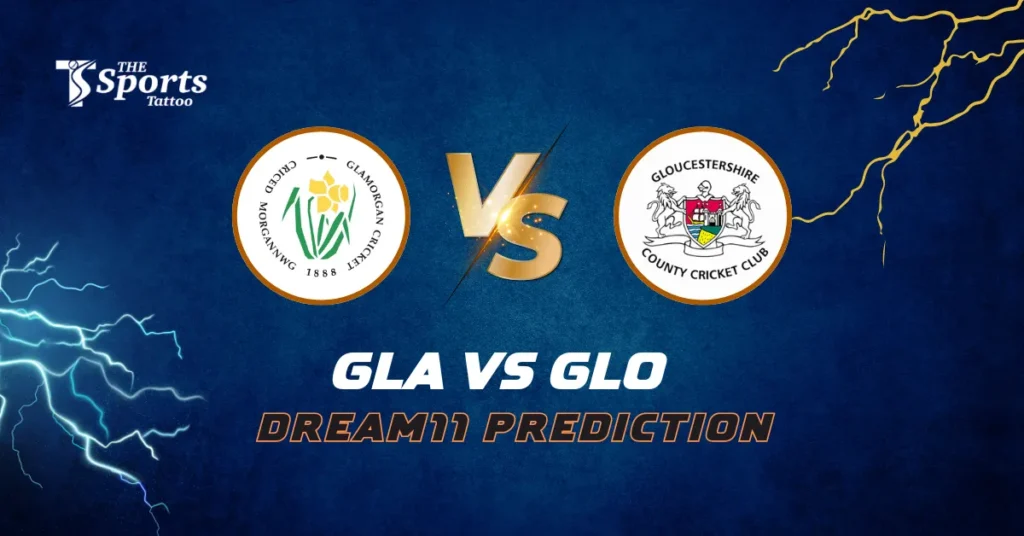 GLA vs GLO Dream11 Prediction Today Match