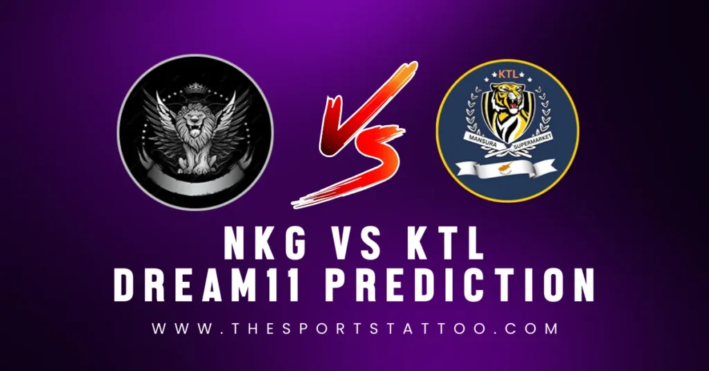 NKG vs KTL Dream11 Prediction