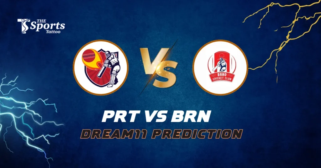 PRT vs BRN Dream11 Prediction Today Match