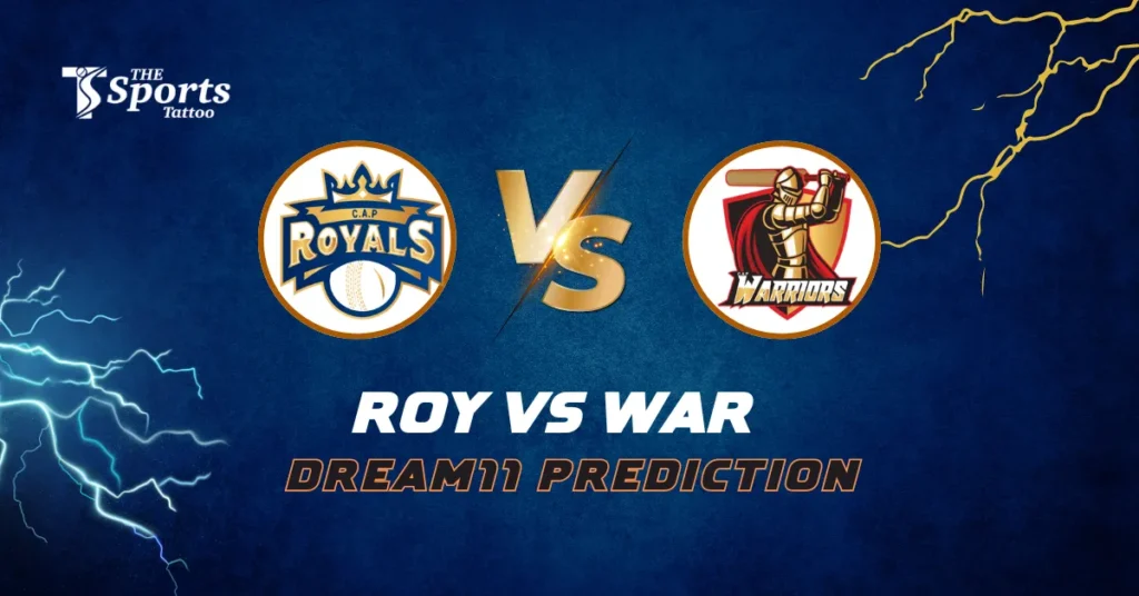 ROY vs WAR Dream11 Prediction Today Match