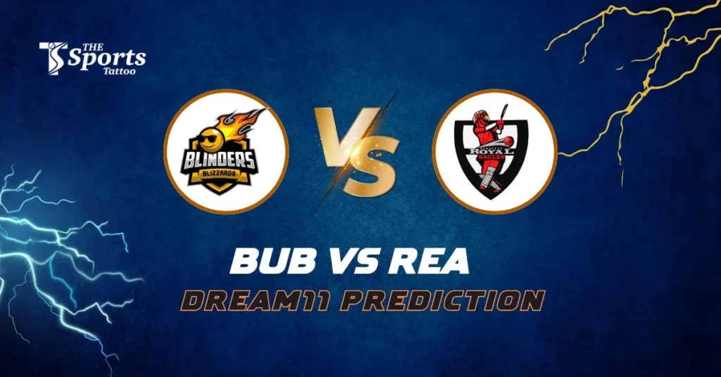 BUB vs REA Dream11 Prediction Today Match
