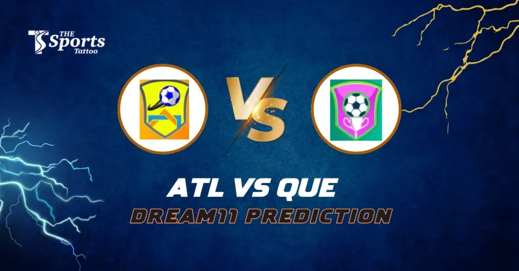 ATL vs QUE Dream11 Football Prediction