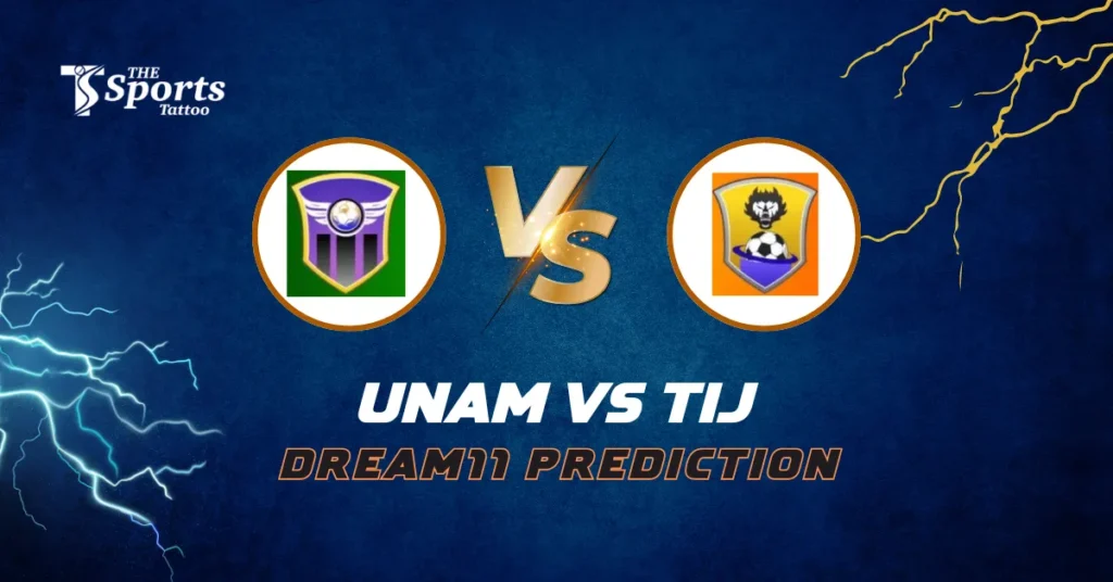 UNAM vs TIJ Dream11 Football Prediction