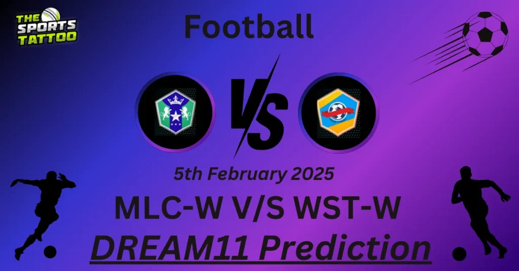 MLC-W vs WST-W Dream11 Prediction