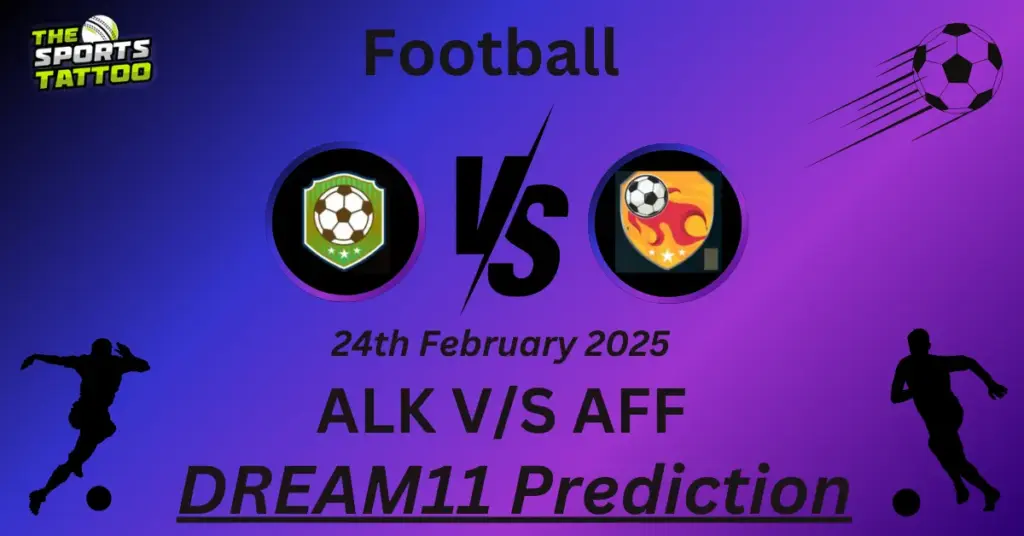 ALK vs AFF Dream11 Prediction