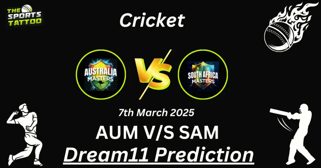 AUM VS SAM DREAM11 PREDICTION: FANTASY CRICKET TIPS, PLAYING XI, PITCH REPORT, Match 11, INTERNATIONAL MASTERS LEAGUE T20 – 7TH MARCH 2025