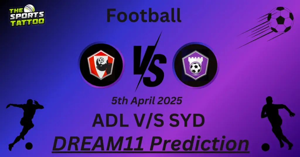 ADL vs SYD Dream11 Prediction