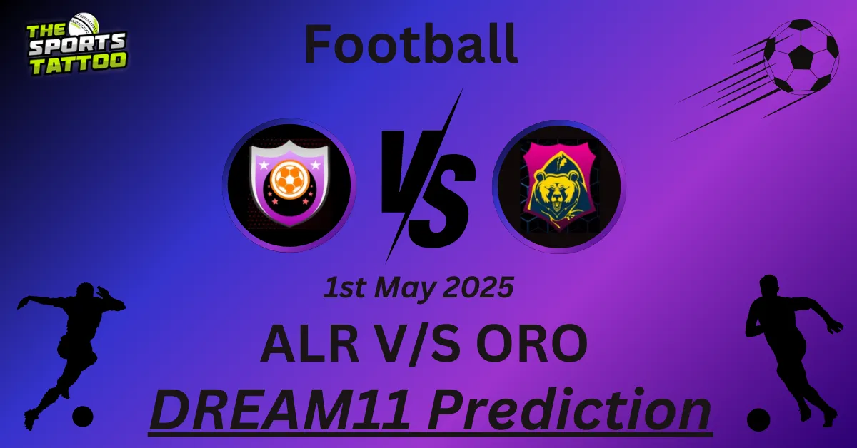 ALR vs ORO Dream11 Prediction