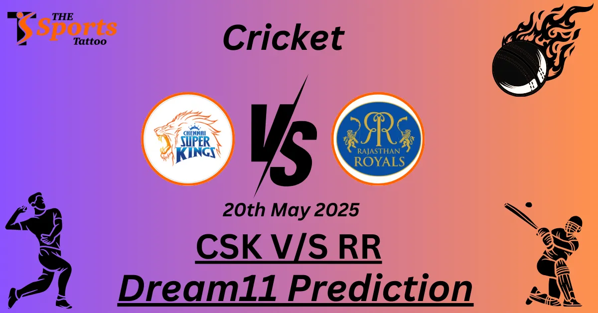 CSK vs RR Dream11 Prediction