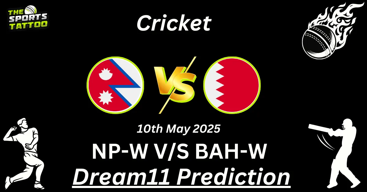 NP-W vs BAH-W Dream11 Prediction