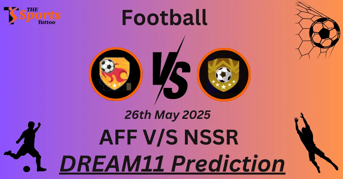 AFF vs NSSR Dream11 Prediction