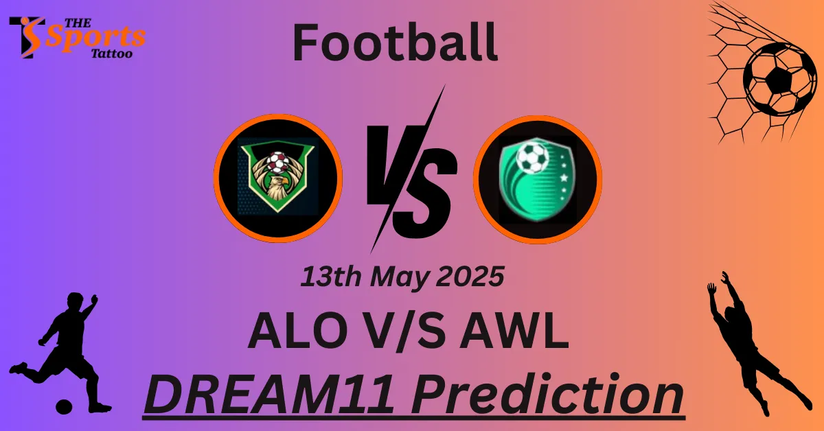ALO vs AWL Dream11 Prediction