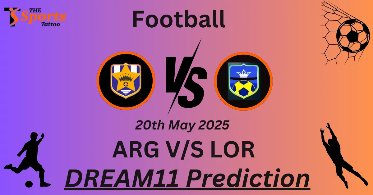 ARG vs LOR Dream11 Prediction
