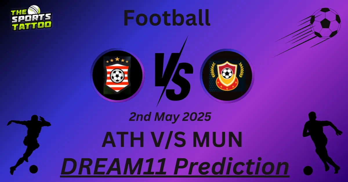 ATH vs MUN Dream11 Prediction