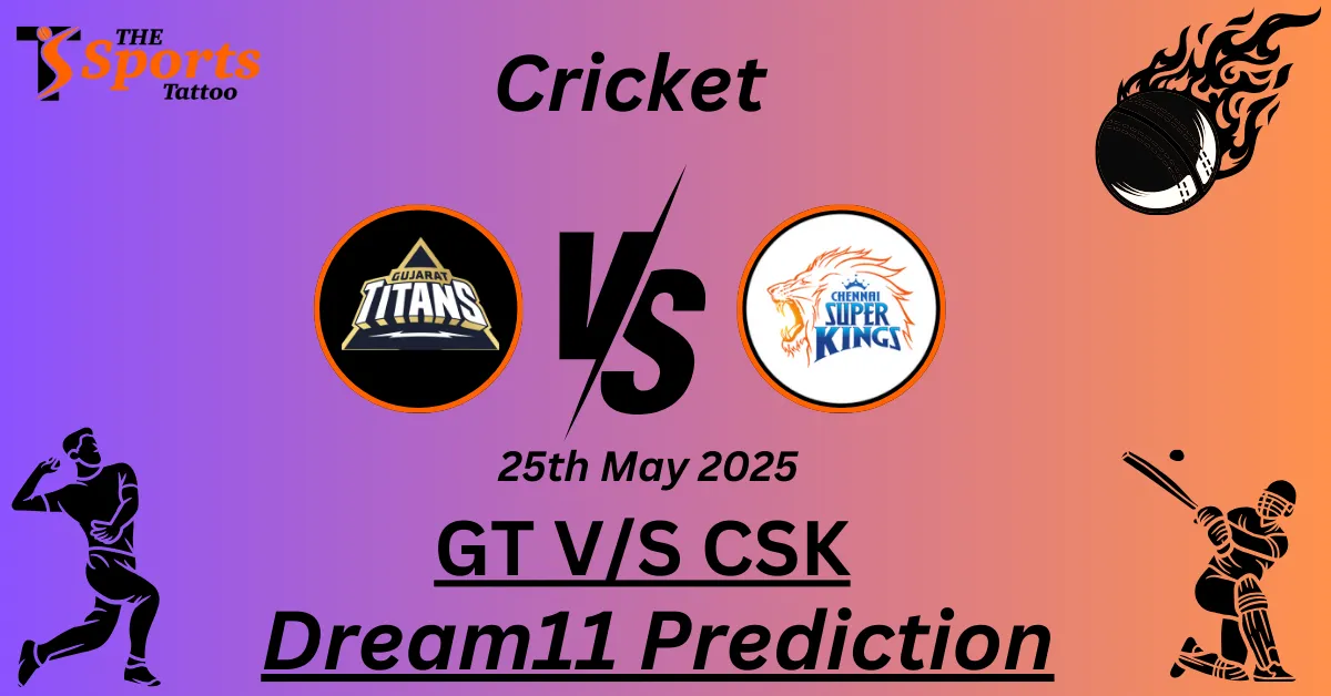 GT vs CSK Dream11 Prediction