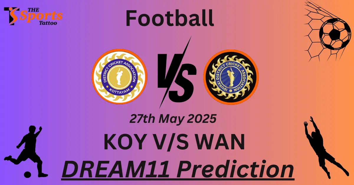 KOY vs WAN Dream11 Prediction