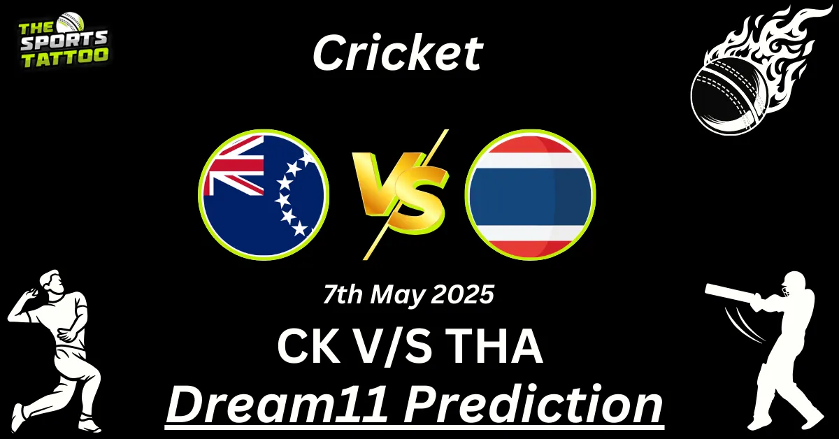 CK vs THA Dream11 Prediction