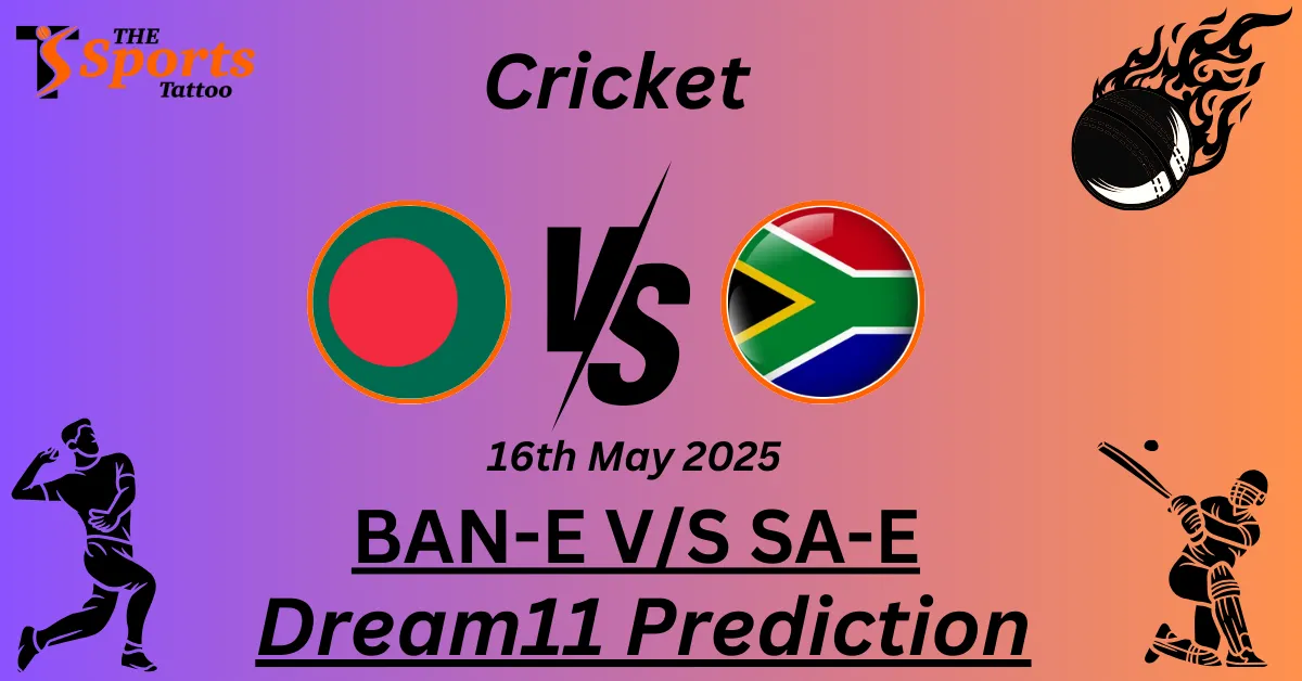 BAN-E vs SA-E Dream11 Prediction