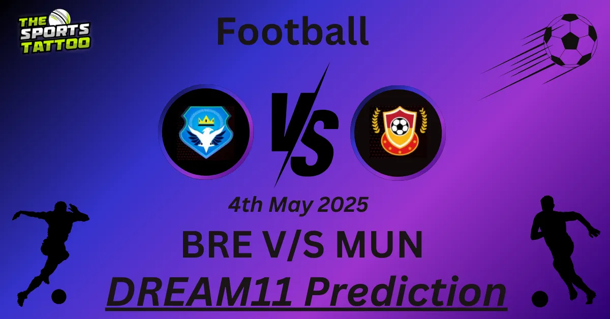 BRE vs MUN Dream11 Prediction