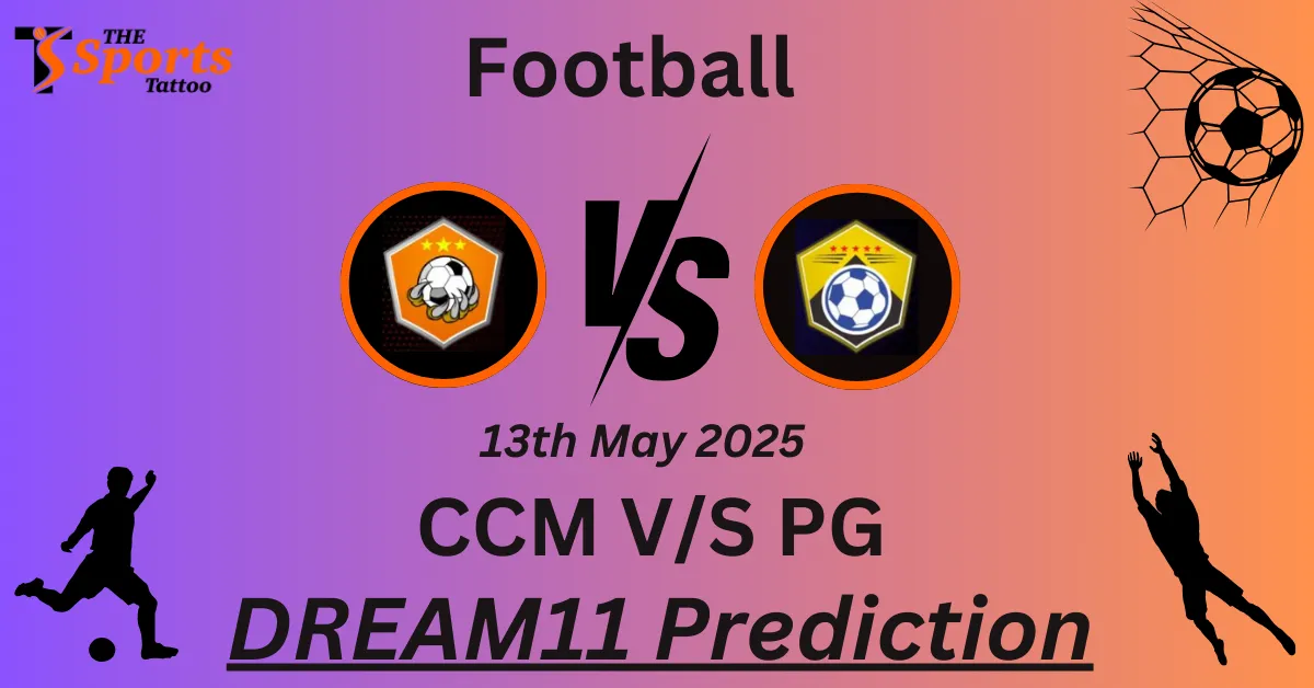 CCM vs PG Dream11 Prediction