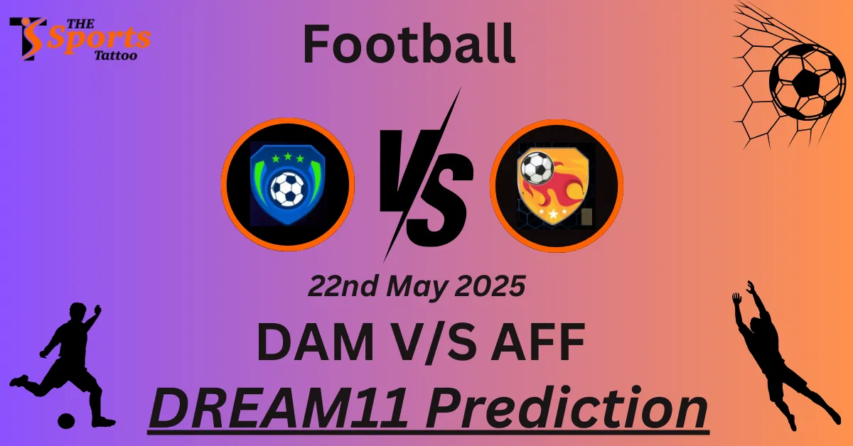 DAM vs AFF Dream11 Prediction