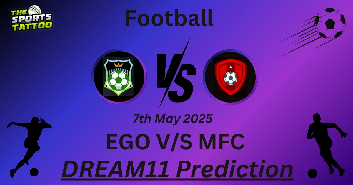 EGO vs MFC Dream11 Prediction