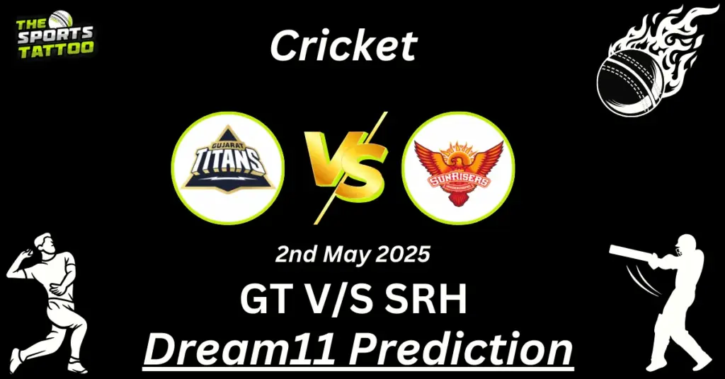 GT vs SRH Dream11 Prediction