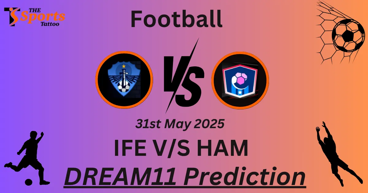 Homepage 14 IFE vs HAM Dream11 Prediction