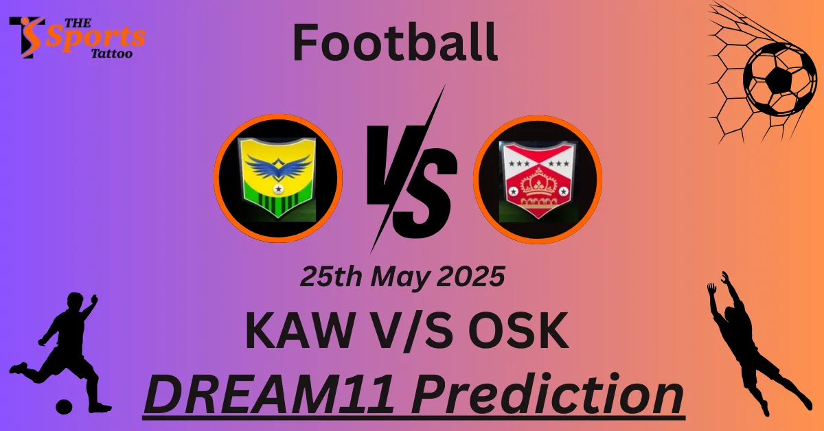 KAW vs OSK Dream11 Prediction