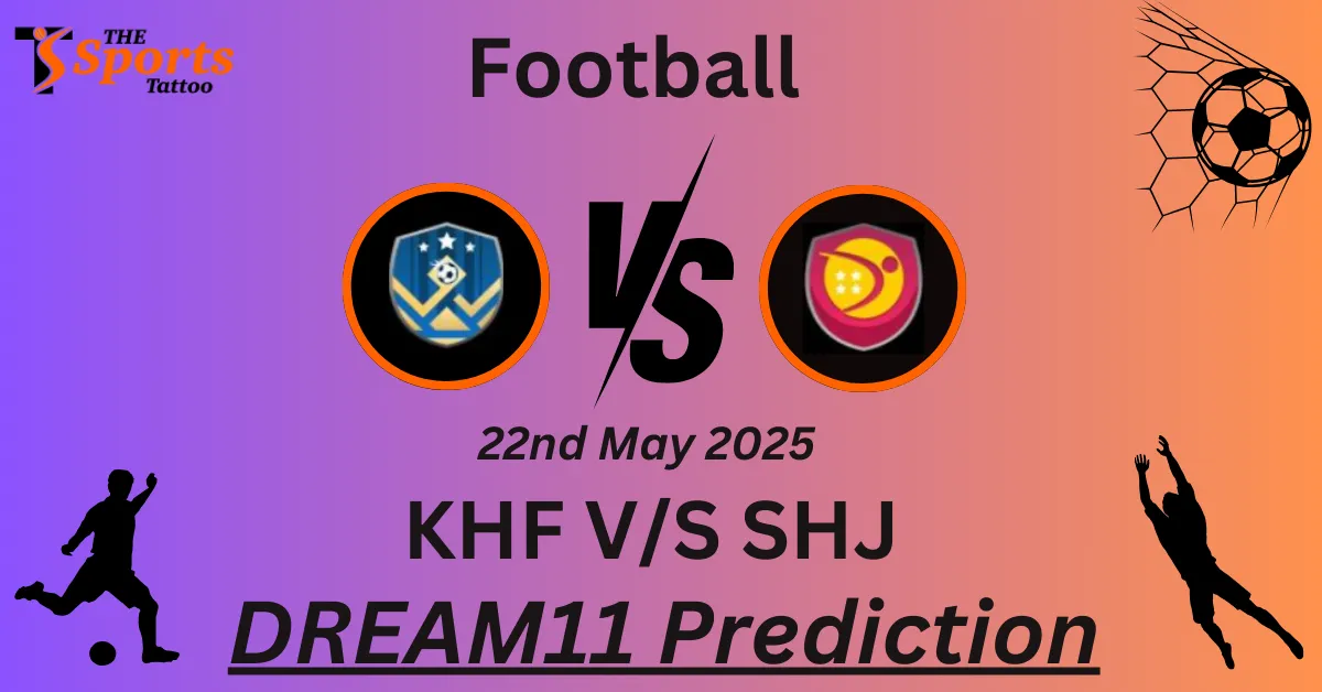 KHF vs SHJ Dream11 Prediction