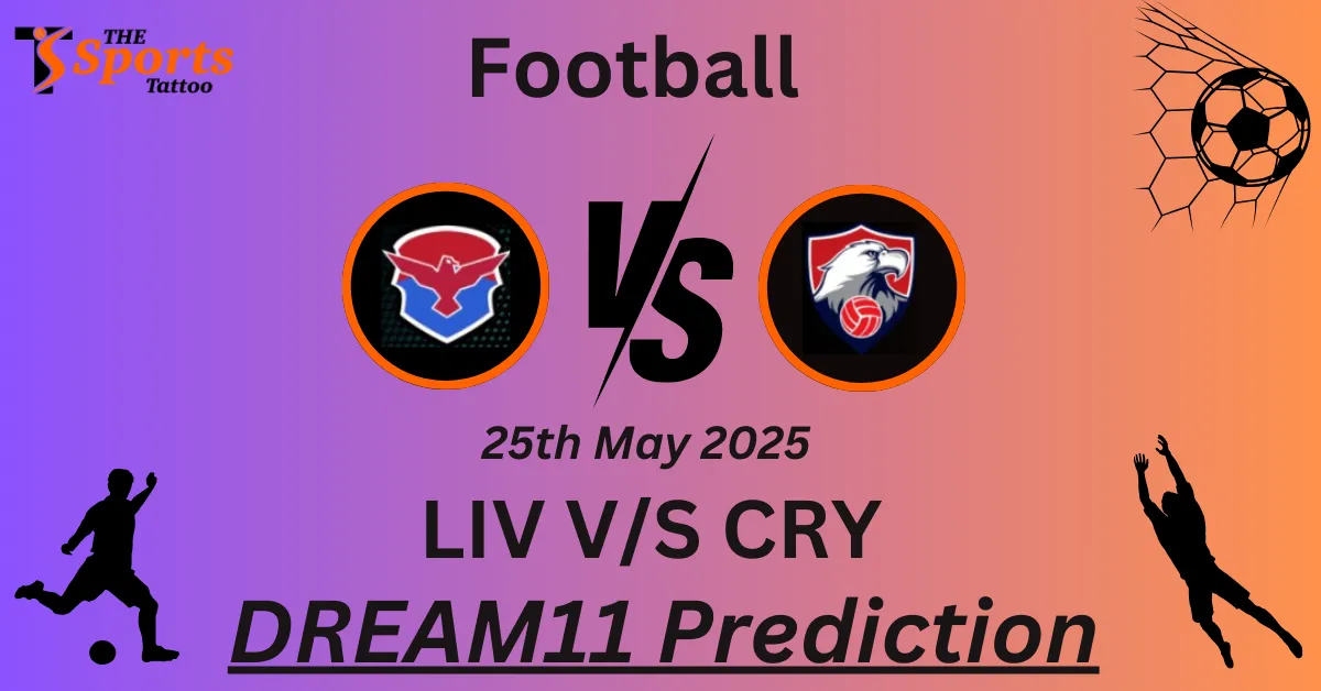 LIV vs CRY Dream11 Prediction