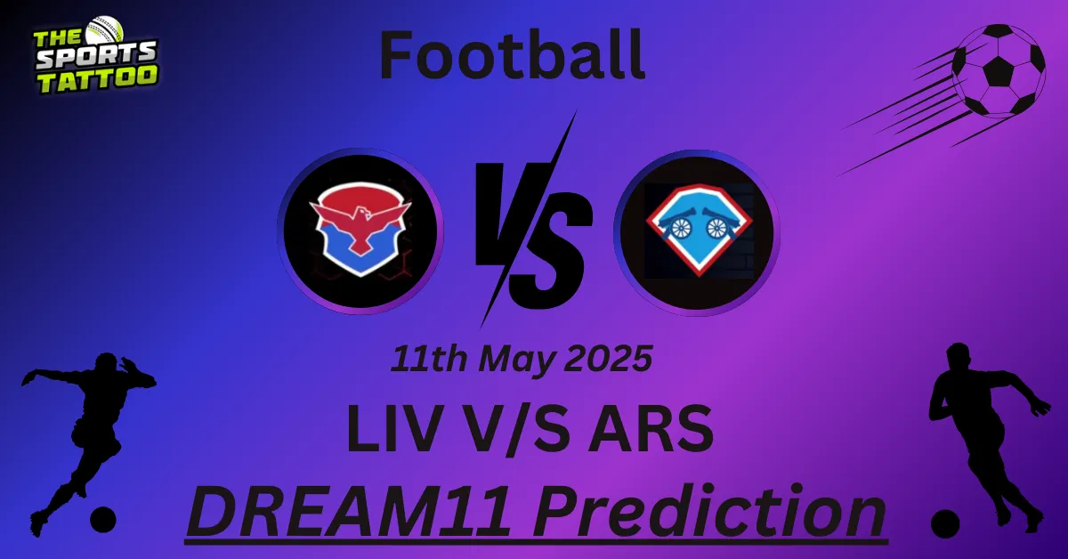 LIV vs ARS Dream11 Prediction