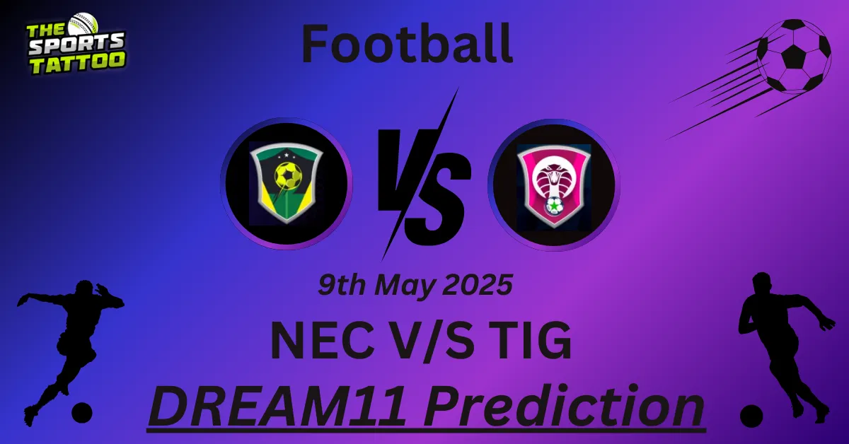 NEC vs TIG Dream11 Prediction