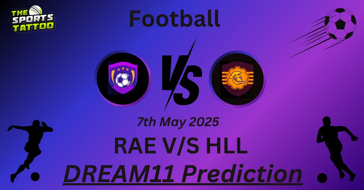 RAE vs HLL Dream11 Prediction
