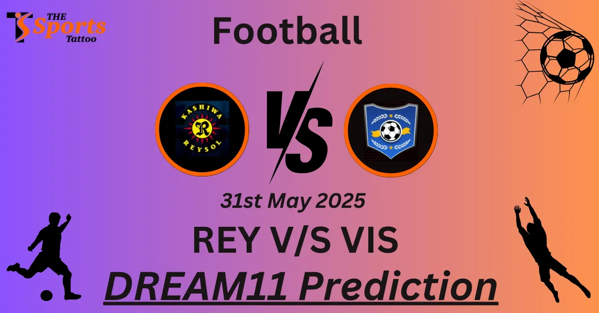 REY vs VIS Dream11 Prediction