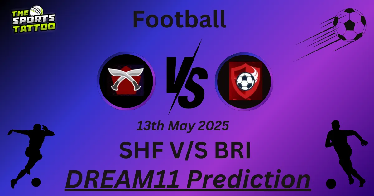 SHF vs BRI Dream11 Prediction