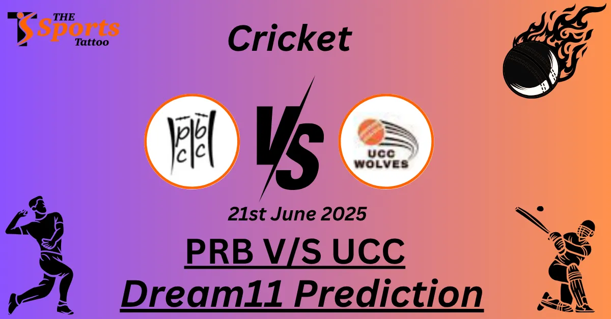 PRB vs UCC Dream11 Prediction